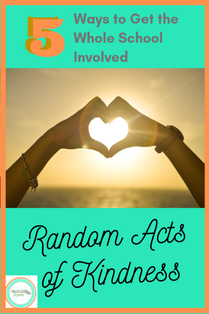 5 Ideas For A Random Acts Of Kindness School Wide Initiative