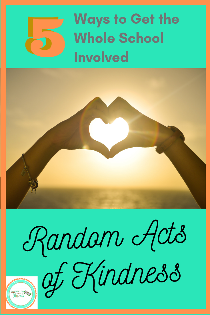 5 Ideas For A Random Acts Of Kindness School-Wide Initiative